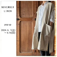 『 NOVEMBER LINEN 』pop upのお知らせ